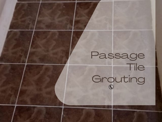 Passage Tile Grouting